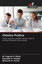 Dr Yogesh Bhola, Dr Yogesh O Bhola, Dr Yogesh O. Bhola, Yogesh O. Bhola, Khushbu Dodeja, Khushbu K Dodeja... - Chimica Pratica