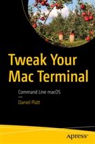Daniel Platt - Tweak Your Mac Terminal