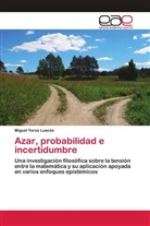 Miguel Yarza Luaces - Azar, probabilidad e incertidumbre
