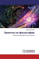 Andrej Tihomirow - Zametki po filosofii