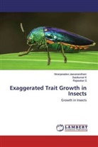 Rajase G, Rajasekar G, Niranjanadev Jeevanandham, Niranjanadevi Jeevanandham, Sasikuma K, Sasikumar K - Exaggerated Trait Growth in Insects