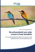 Arthur Cimwanga Badibanga - De schoonheid van mijn vrouw is haar karakter