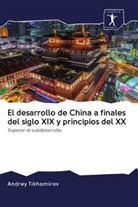 Andrey Tikhomirov - El desarrollo de China a finales del siglo XIX y principios del XX