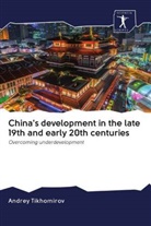 Andrey Tikhomirov - China's development in the late 19th and early 20th centuries