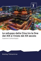 Andrey Tikhomirov - Lo sviluppo della Cina tra la fine del XIX e l'inizio del XX secolo