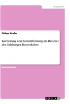 Philipp Strasser - Kartierung von Zeitentfernung am Beispiel des Salzburger Busverkehrs