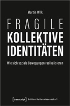 Martin Wilk - Fragile kollektive Identitäten
