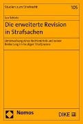 Jan Schletz - Die erweiterte Revision in Strafsachen - Untersuchung eines Rechtsmittels und seiner Bedeutung im heutigen Strafprozess