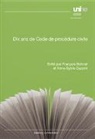 François Bohnet, Anne-Sylvie Dupont - Dix ans de Code de procédure civile