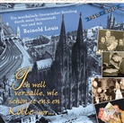 Reinold Louis, Renate Fuchs, Willy Millowitsch, Ludwig Sebus, Reinold Louis - Ich well verzälle, wie schön et ens en Kölle wor, 1 Audio-CD (Hörbuch)