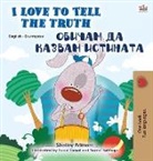 Shelley Admont, Kidkiddos Books - I Love to Tell the Truth (English Bulgarian Bilingual Children's Book)