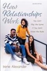 Irene Alexander - How Relationships Work, Second Edition