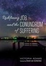 Victoria Adams - Redefining Job and the Conundrum of Suffering