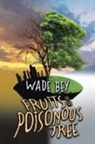 Wade Bey - Fruits of the Poisonous Tree