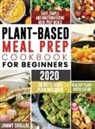 Jimmy Shallal - Easy, Simple and Mouthwatering Meal Prep Meals for Healthy Plant-Based Eating (28 Days Meal Plan Included)