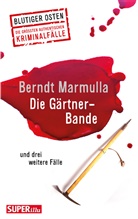 Berndt Marmulla - Die Gärtner-Bande