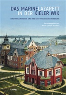 Jens Lowartz, Klaus Gereon Beuckers, Klau Gereon Beuckers, Klaus Gereon Beuckers - Das Marinelazarett in der Kieler Wik - Eine Pavillonanlage und ihre bautypologischen Vorbilder