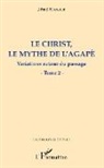 Jihad Maalouf - Le Christ, le mythe de l'agapè