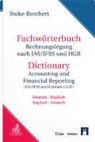 Bettina Stoke-Borchert - Fachwörterbuch Rechnungslegung nach IAS/IFRS und HGB / Dictionary Accounting and Financial Reporting (IAS/IFRS and German GAAP)