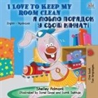 Shelley Admont, Kidkiddos Books - I Love to Keep My Room Clean (English Ukrainian Bilingual Book for Kids)