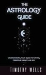 Timothy Wells - THE ASTROLOGY GUIDE