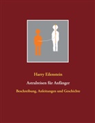 Harry Eilenstein - Astralreisen für Anfänger