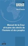 Patrick Laurent Badugue - Manuel de la Cour africaine des droits de l'homme et des peuples