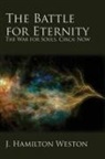 J. Hamilton Weston - The Battle for Eternity
