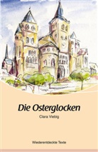 Clara Viebig, Manfre Mossmann, Manfred Moßmann - Die Osterglocken