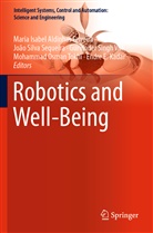 Maria Isabel Aldinhas Ferreira, Endre E. Kadar, Endre E. Kadar, Joã Silva Sequeira, João Silva Sequeira, Gurvinder Singh Virk... - Robotics and Well-Being