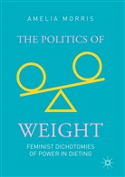 Amelia Morris, Amelia Greta Morris - The Politics of Weight