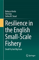 Ti Gray, Tim Gray, Rebecc Korda, Rebecca Korda, Selina M Stead, Selina M. Stead - Resilience in the English Small-Scale Fishery