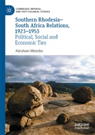 Abraham Mlombo - Southern Rhodesia-South Africa Relations, 1923-1953