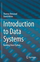 Bressoud, Thoma Bressoud, Thomas Bressoud, David White - Introduction to Data Systems