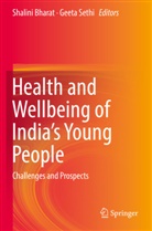 Shalin Bharat, Shalini Bharat, Sethi, Sethi, Geeta Sethi - Health and Wellbeing of India's Young People