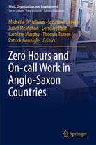 Patrick Gunnigle, Jonatha Lavelle, Jonathan Lavelle, Juliet McMahon, Juliet McMahon et al, Caroline Murphy... - Zero Hours and On-call Work in Anglo-Saxon Countries