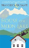 Francesca Duranti - The House on Moon Lake