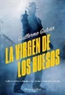 Guillermo Galvan, Guillermo Galván - La virgen de los huesos (The Virgin of the Bones - Spanish Edition)