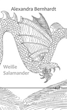Alexandra Bernhardt - Weiße Salamander