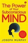 Joseph Murphy, Joseph Murphy - The Power of Your Subconscious Mind