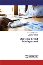 Vishwajit Barbudhe, Vishwajit K Barbudhe, Vishwajit K. Barbudhe, Karmore, Bhavana S. Karmore, Shraddha Zanjat... - Strategic Credit Management