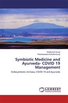 Parameswara Achutha Kurup, Ravikuma Kurup, Ravikumar Kurup - Symbiotic Medicine and Ayurveda- COVID 19 Management