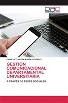 FRANCISCO JAVIER MARÍN GUTIÉRREZ - GESTIÓN COMUNICACIONAL DEPARTAMENTAL UNIVERSITARIA