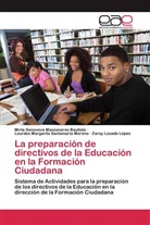 Zaray Losada López, Mirta Genovev Manzanares Bautista, Mirta Genoveva Manzanares Bautista, Santamaria Mor, Lourdes Margarita Santamaria Moreno - La preparación de directivos de la Educación en la Formación Ciudadana