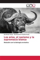 Parameswara Achutha Kurup, Ravikuma Kurup, Ravikumar Kurup - Los arios, el nazismo y la supremacía blanca