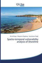 Shrut Kanga, Shruti Kanga, Suraj Ku Singh, Suraj Kumar Singh, Rituparn Singharoy, Rituparna Singharoy - Spatio-temporal vulnerability analysis of Shoreline