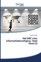 Timothy Asiedu - Het ABC voor informatiebeveiliging - Deel twee (2)