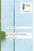 Faustin Renaud Ndione - Un amour brisé, à jamais