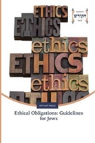 Arthur Finkle - Ethical Obligations: Guidelines for Jews