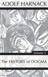 Adolf Harnack - History of Dogma, Volume 5